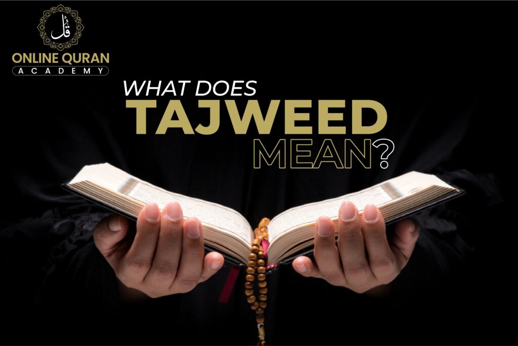 What does Tajweed mean?