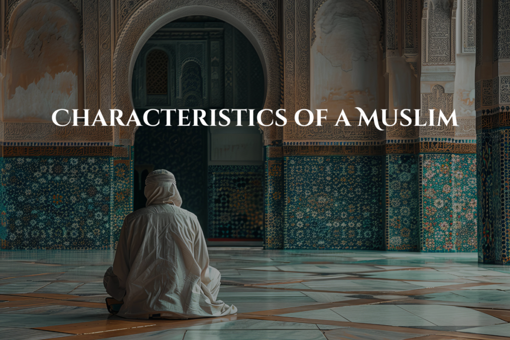 characteristics of a muslim