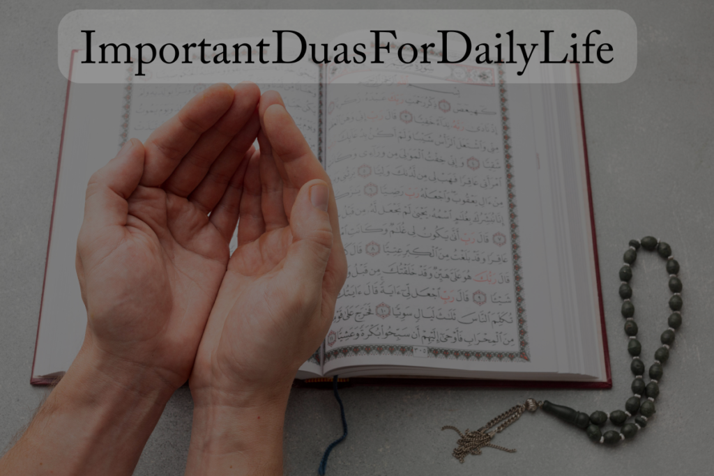 Important Duas For Daily Life