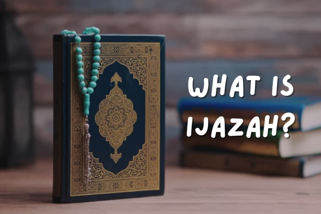 What Is Ijazah?