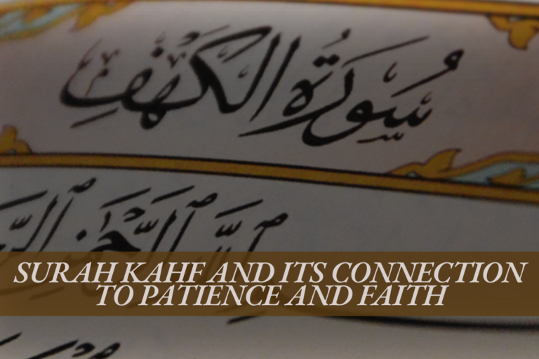 Surah Kahf And Its Connection To Patience And Faith